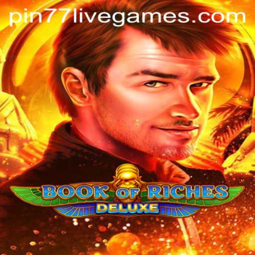 Exploring the Exciting World of Book of Riches Deluxe: The Ultimate Gaming Experience