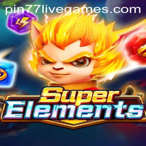 Explore the Dynamic World of SuperElements: A Guide to Gameplay and Strategies